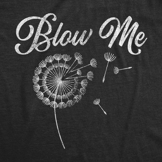 Blow Me Dandelion - Camiseta para mujer con gráficos sexuales del oeste