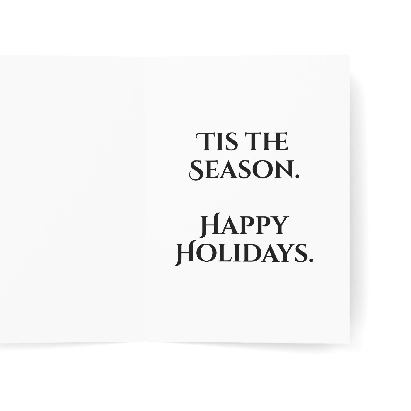 Text 'TIS THE SEASON. HAPPY HOLIDAYS.' on a white background