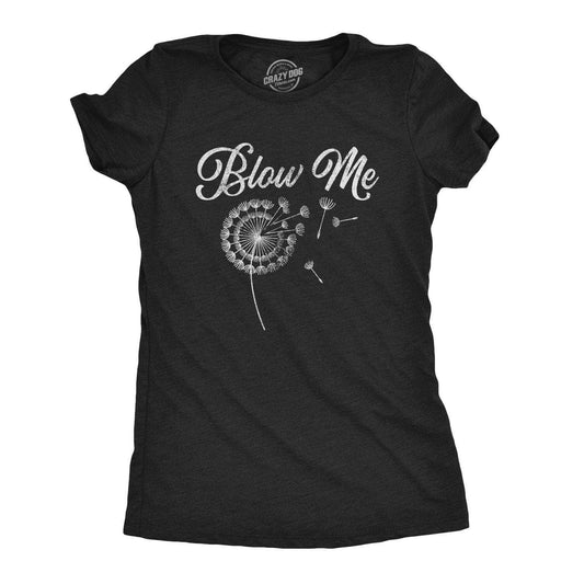 Blow Me Dandelion - Camiseta para mujer con gráficos sexuales del oeste